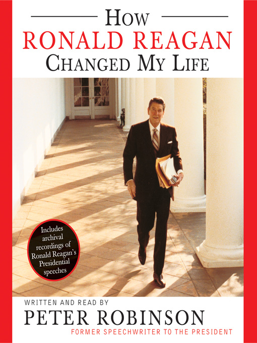 Title details for How Ronald Reagan Changed My Life by Peter Robinson - Wait list